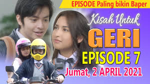 Full list episodes kisah untuk geri (2021) english sub | viewasian, this story for geri tells the story of a garuda high school student named dinda and geri. Download Kisah Untuk Geri Episode 7 Mp4 Mp3 3gp Mp4 Mp3 Daily Movies Hub