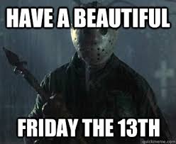 We did not find results for: Friday The 13th Funny Memes
