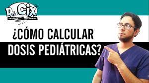 Como Calcular Dosis Pediatrica Youtube