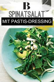 Spinatsalat Mit Pastis Dressing Rezept Spinat Salat Spinat Salat