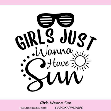 Girls Just Wanna Have Sun Svg Summer Svg Sun Svg Beach Svg Etsy In 2020 Beach Quotes Circuit Projects Cricut