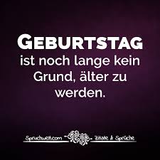 Geburtstagssprüche weisheiten zitate, geburtstagswünsche wunderschöne geburtstagssprüche zitate zum geburtstag, wunderschöne geburtstagssprüche zitate zum geburtstag, zitate. Geburtstag Ist Noch Lange Kein Grund Alter Zu Werden Schone Geburtstagsspruche