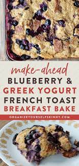Make Ahead Blueberry French Toast Bake Recipe In 2021 Greek Yogurt French Toast Breakfast Brunch Recipes Fun Baking Recipes