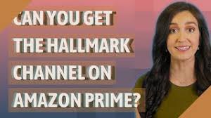 Prime video direct video distribution made easy: Can You Get The Hallmark Channel On Amazon Prime Youtube