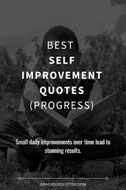 If you're doing something outside of dominant culture, there's not an easy place for you. 42 Best Self Improvement Quotes Progress