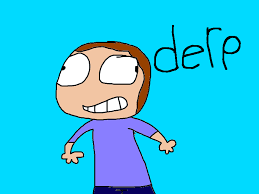 Image result for derp