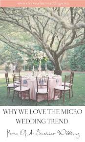 Why We Love The Micro Wedding Trend Perks Of A Smaller Wedding Chancey Charm In 2020 Small Wedding Wedding Design Board Wedding Trends