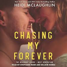 Amazon.com: Chasing My Forever: Beaumont Series: Next Generation, Book 3  (Audible Audio Edition): Heidi McLaughlin, Nelson Hobbs, Stephanie Rose,  Tantor Media: Audible Books & Originals