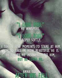 One especially dark, dark scene comes to mind. Anna Todd After We Fell After 3 Romantic Book Quotes Love Book Quotes Moments Quotes