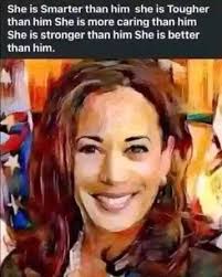 She is Smarter than him she is Tougher than him She is more caring than him  She is stronger than him She is better than him.