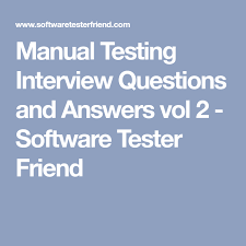 Manual Testing Interview Questions And Answers Vol 2 Software Tester Friend Interview Questions And Answers Interview Questions Manual Testing