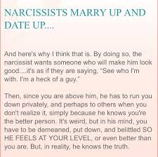 Narcissists Marry Up And Date Up By Doing So The Narcissist Want Someone Who Will Make Him Look Good T Narcissistic Abuse Recovery Narcissistic People Narcissistic Behavior