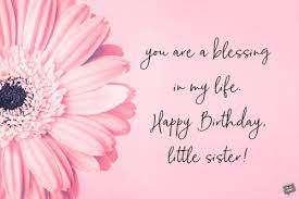 Check spelling or type a new query. Happy Birthday Little Sister 33 Wishes For Her