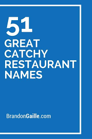 List Of 250 Great Catchy Restaurant Names Restaurant Names Coffee Shop Names Restaurant Names List