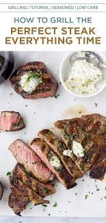 How To Grill Steak Perfectly Every Time Recipe Healthy Eating Recipes How To Grill Steak 30 Minute Meals Healthy