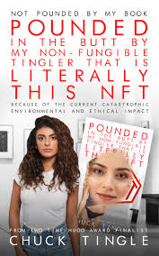 Seanan mcguire $19.99 $18.39 queen of the conquered. Chuck Tingle Not Pounded By My Book Pounded In The Butt By My Non Fungible Tingler That Is Literally This Nft Because Of The Current Catastrophic Environmental And Ethical Impact Attack Of
