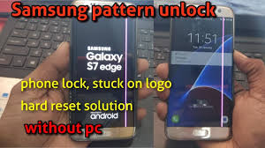 How to unlock samsung galaxy s6 edge by hard reset · make sure the battery of samsung galaxy s6 edge already full or more than 50% · turn off your phone. Samsung S7 Edge Pattern Unlock Samsung S7 Edge Galaxy S7