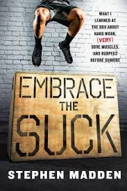 'crossfit is constantly varied functional movements executed at high intensity'. Embrace The Suck A Crossfit Memoir By Stephen Madden