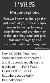 Oct 16, 2017 · a cancer's pessimistic outlook won't let her move on, and she thinks because she can't get over her past, no one can. Cancer Oo Misconceptions Forever Known As The Sign That Just Can T Let Go Cancer Simply Means To Live Up To Every Commitment And Promise They Make And They Don T Just Give That