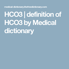 Hco3 Definition Of Hco3 By Medical Dictionary Medical Dictionary Medical Terms Medical