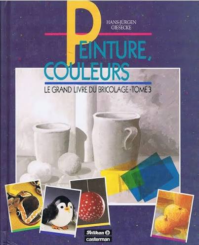 Peinture, couleurs - le grand livre du bricolage t3 : HANS JURGEN GIESECKE: Amazon.ca: Livres