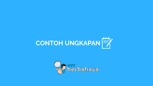 50 Contoh Ungkapan Dan Artinya Dalam Bahasa Indonesia Ayo Berbahasa