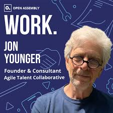 WORK. with Jon Younger, Founder of Agile Talent Collaborative