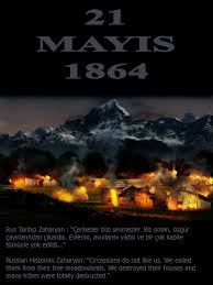 1864'te çarlık hükümeti batı kafkasya'daki halkları bir ay zarfında kafkasya'yı terke zorladı, rumeli'ye 175.000 çerkes, anadolu'ya 600.000 kişi göçürüldü. 21 Mayis 1864 Cizimleri