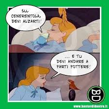 E Ora Di Alzarsi Bastardidentro Cenerentola Sveglia Ipnoticamentebastardidentro Www Bastardidentro It Instagram Disney Divertente
