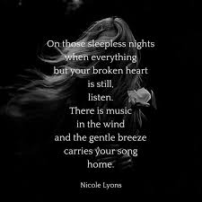 On Those Sleepless Nights When Everything But Your Broken Heart Is Still Listen Nicolelyons Heart Melting Quotes Sleepless Nights Sleepless Night Quotes