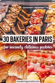 30 Best Paris Bakeries For Insanely Delicious Treats Wandering Sunsets Paris Food Paris Bakery Travel Eating