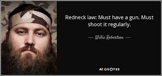 To me, redneck is a sense of self and a way of life. Top 25 Redneck Quotes Of 318 A Z Quotes