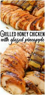 Honey Chicken With Glazed Pineapple Is Perfect For Summer Dinners This Sweet Tangy Grilled Ch Grilled Chicken Recipes Honey Chicken Chicken Marinade Recipes