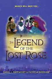 Amazon.com: The Legend of the Lost Rose: 9781494782993: Rappaport, Daniel  L, Gresham, Patricia: Libros