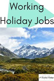 Working Holiday Jobs Working Holiday Resources And Advice From Someone Who Has Done Multiple Workin Holiday Jobs Working Holidays Weekend Travel Destinations