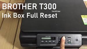 If you are interested in this printer. Brother T300 Ink Box Full Reset Youtube