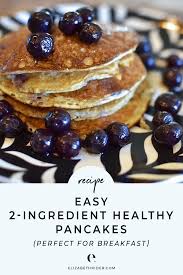You Can Still Have Pancakes Without Eating Dessert For Breakfast Enter 2 Ingredient Egg And Banana Pa Pancakes Healthy Tasty Pancakes Healthy Pancake Recipes