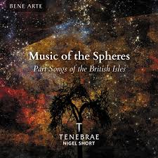 The heavenly spheres and their rotations through the sky produced tones at various levels, and in concert, these tones made a harmonious sound that man's music, at its best, could approximate. Music Of The Spheres Part Songs Of The British Isles Recordings Tenebrae Choir