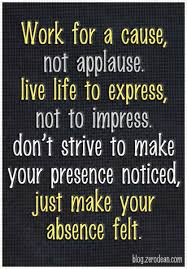 Personally, i am lucky to work for a healthcare company whose mission is to improve and save lives. Quotes About Applause 265 Quotes