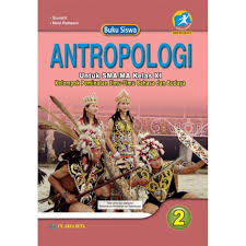 Bacalah setiap soal dengan teliti. Buku Antropologi Kelas 11 Kurikulum 2013 Berbagai Buku