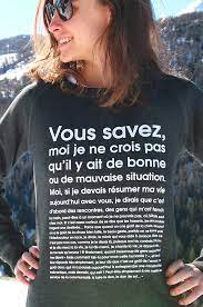 Sweat Femme Je Ne Crois Pas Qu Il Y Ait De Bonne Ou De Mauvaise Situation