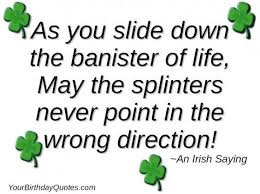 As You Slide Down The Banister Of Life ...