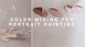 color mixing for portrait painting mixing flesh tones