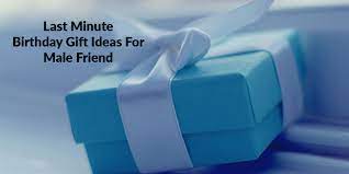 Just bookmark this list *now* because it's always someone's birthday. Top 12 Last Minute Birthday Gifts For A Male Friend