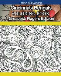 Cincinnati bengals coloring page author: Amazon Com Cincinnati Bengals Coloring Book Greatest Players Edition 9781542667852 Depot Mega Media Books