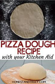 How To Make Pizza Dough With Your Kitchen Aid Mixer Pizza Dough Pizza Recipes Dough Kitchenaid Mixer Pizza Dough Recipe