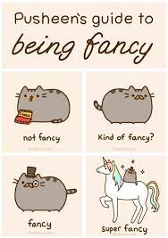 Wearing a monocle, top hat and moustache and riding a rainbow unicorn is the epitome of fanciness. Pusheen S Guide To Being Fancy Pusheen Cute Pusheen Cat Pusheen