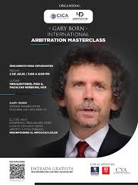 ARBITRATION MASTERCLASS Evento únicamente para ESTUDIANTES. El evento se  organiza en el marco de la vista del Doctor Gary Born a Costa Rica. Gary  Born es el presidente del International Arbitration Practice