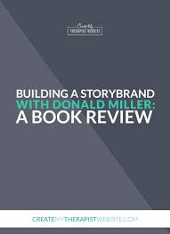 Building a story brand by donald miller provides a framework for building a strong marketing message in the form of a story that will resonate with your one of the best parts about the book are the supplementary materials that miller provides. Building A Storybrand With Donald Miller A Book Review