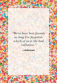 My best friend is the man who in wishing me well wishes it for my sake. 20 Best Friend Birthday Quotes Happy Messages For Your Bestie